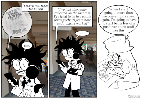 "...that, or if I start going to more conventions that upwards of five people have ever heard of."